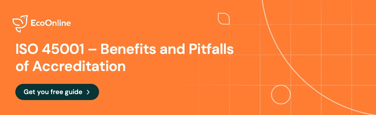 Get your free guide ISO 45001 Benefits and Pitfalls of Accreditation 